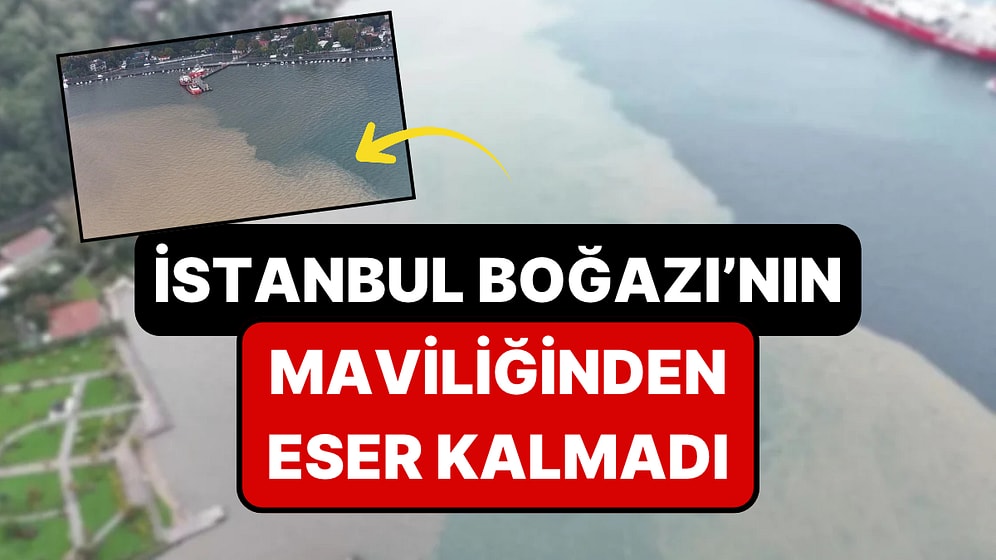 İstanbul'da Yine Aynı Görüntü: Sağanağın Ardından Boğaz Çamurla Kaplandı, Deniz Kahverengiye Döndü