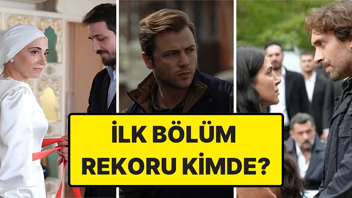Hangi Dizi Zirvede Başladı, Hangisi Dipte? Yayındaki 22 Dizinin İlk Bölüm Reytingleri
