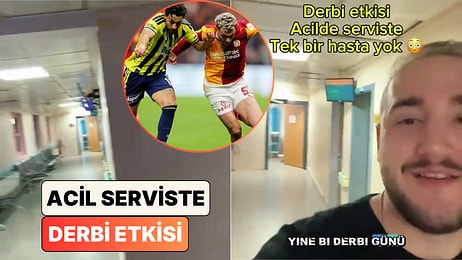 Bir Acil Servis Doktoru Derbi Günü Acil Servisin Durumunu Gösterdi: Tek Bir Hasta Yok!