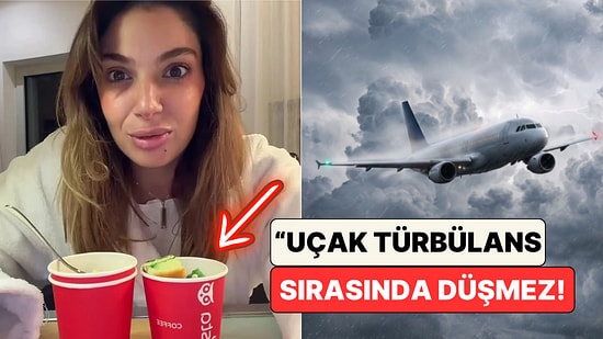 Korkmaya Gerek Yok! Bir Hostes Türbülansta Uçağın Neden Düşmediğini Jöle ve Bezelyeyle Anlattı