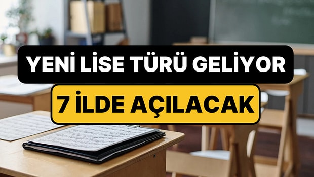 MEB'den Yeni Lise Türü: 7 İlde Başlıyor, Her Birinde Farklı Dersler Olacak