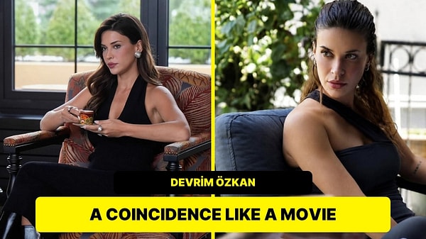 Devrim Özkan's Real-Life Coincidence: Her First Cinema Film And First Movie Role Are From The Same Series