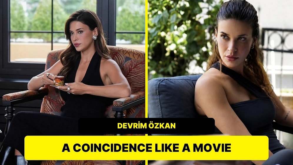 Devrim Özkan's Real-Life Coincidence: Her First Cinema Film And First Movie Role Are From The Same Series