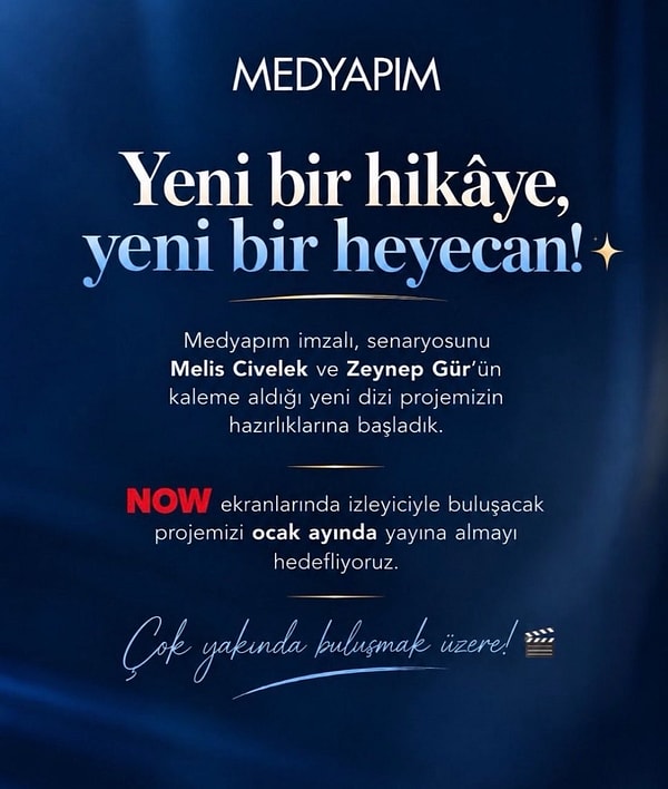 Medyapım, Melis Civelek ve Zeynep Gür imzalı yeni dizinin ocak ayında NOW'da yayınlanmasını hedeflediğini açıkladı.