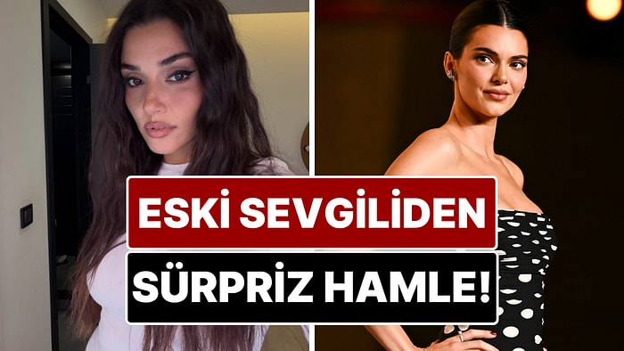 Kendall Jenner’ın Eski Sevgilisinden Hande Erçel’e Sürpriz Hamle!