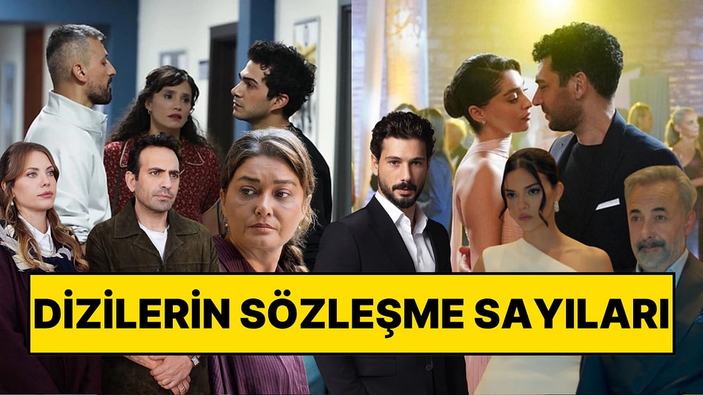 Kimine 100 Bölüm, Kimine 8 Bölüm Biçilmiş: Yayındaki Dizilerin Sözleşme Sayıları Gündem Oldu!
