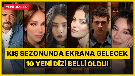 Final Kararlarının Ardından Kanallar Kolları Sıvadı: Kış Sezonunda Ekrana Gelecek 10 Yeni Dizi Belli Oldu!