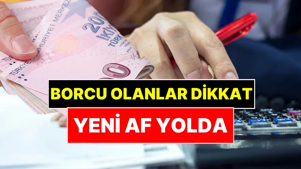 Milyonlarca Kişiyi İlgilendiriyor: 2017 Öncesi Borçlar Silinebilir