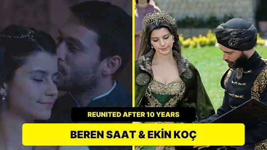 Kösem Stars Beren Saat and Ekin Koç Reunite After 10 Years in a New Film