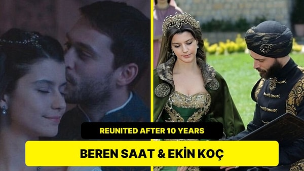 Beren Saat and Ekin Koç Reunite on Screen