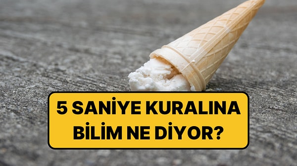 Yere Düşen Yiyecekte '5 Saniye' Kuralına Bilimsel Açıklama