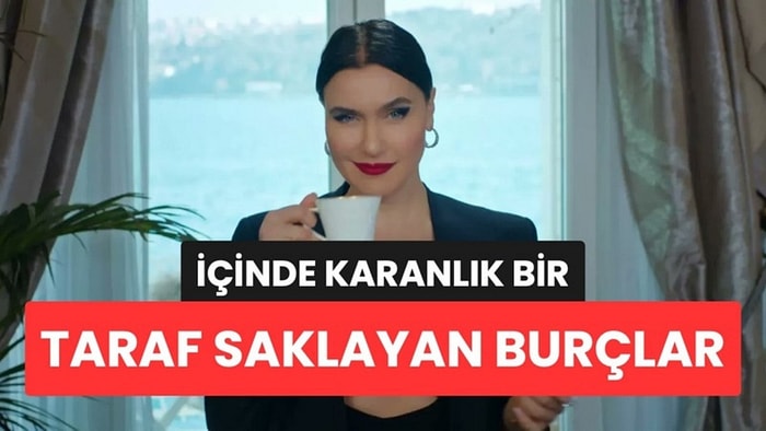 Tatlı Dilli Ama Tekin Değil: Karanlık Tarafı En Güçlü 4 Burç Belli Oldu