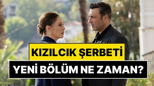 Kızılcık Şerbeti Bu Akşam Var mı, Yok mu? Kızılcık Şerbeti Neden Yok, Yeni Bölüm Ne Zaman?