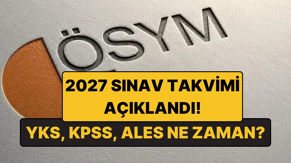 ÖSYM 2027 Sınav Takvimi Açıklandı: YKS, KPSS, ALES ve YDS Ne Zaman? İşte Başvuru ve Sonuç Tarihleri