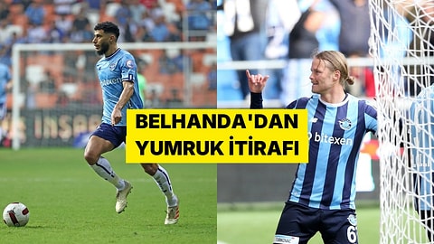 Belhanda, Adana Demirspor'da Takım Arkadaşı Bjarnason'a Yumruk Attığını İtiraf Etti