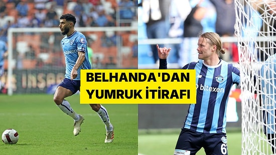 Belhanda, Adana Demirspor'da Takım Arkadaşı Bjarnason'a Yumruk Attığını İtiraf Etti