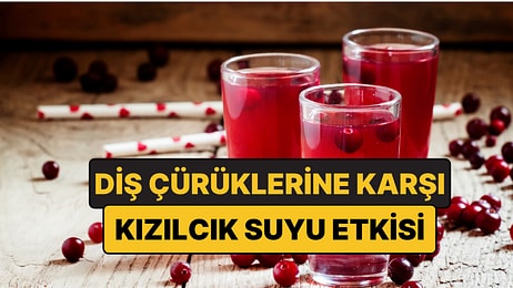 Kızılcık Suyunun Dişler Üzerindeki Etkisi Şaşırttı: Bilinmeyen Bir Etkisi Ortaya Çıktı