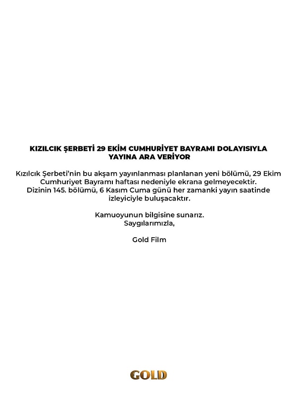 Gold Film, Kızılcık Şerbeti'nin bu akşam yayınlanmamasının nedeninin 29 Ekim Cumhuriyet Bayramı olduğunu açıkladı.