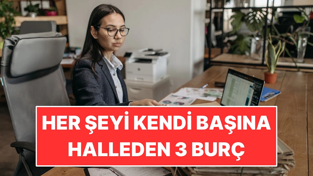 Yardım İstemek Yerine Her Şeyi Kendi Halletmeye Çalışan 3 Burç