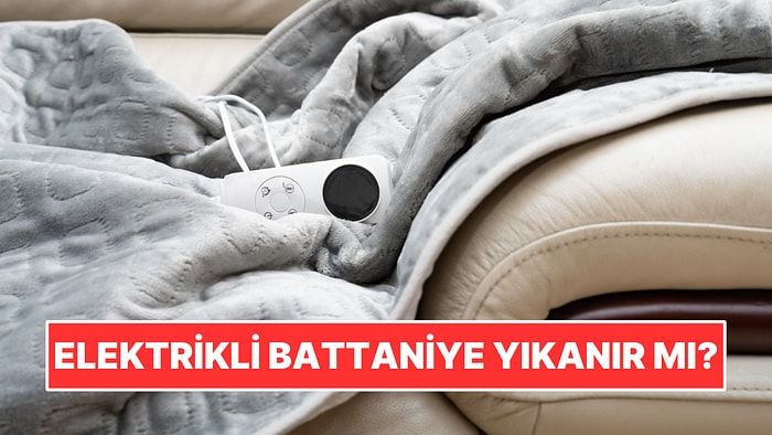 Elektrikli Battaniye Yıkanır mı? Temizlerken Dikkat Edilmesi Gereken Ayrıntılar