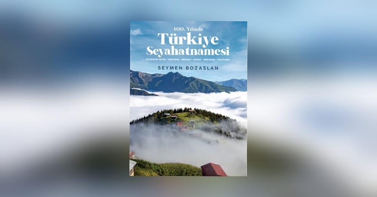 6. 100. Yılda Türkiye Seyahatnamesi - Seymen Bozaslan